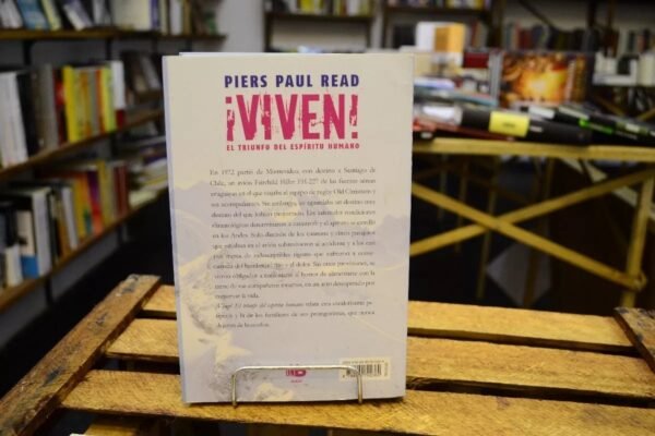 ¡viven! El Triunfo Del Espiritu Humano. Piers Paul Read. - Imagen de 2