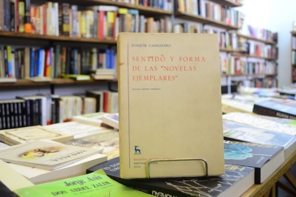 Sentido Y Forma De Las Novelas Ejemplares Joaquín Casalduero