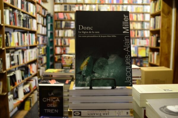 Donc. La Lógica De La Cura. Jacques - Alain Miller.