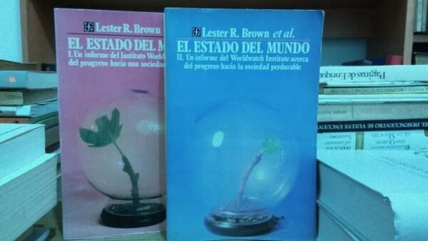 El Estado Del Mundo. 2 Tomos. Lester R. Brown.