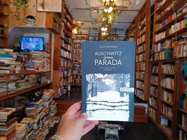 Auschwitz Última Parada. Eddy De Wind.