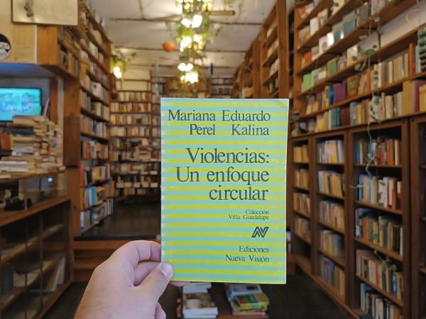 Violencias: Un Enfoque Circular. M. Perel Y E. Kalina.