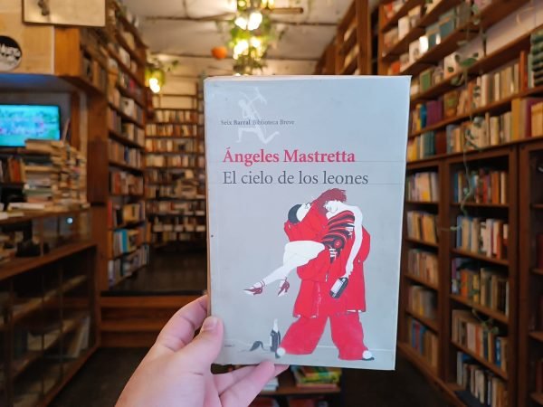 El Cielo De Los Leones. Ángeles Mastretta.
