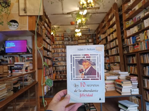 Los 10 Secretos De La Abundante Felicidad. Adam J. Jackson.