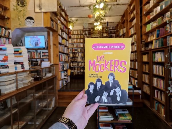 La Historia De Los Mockers. Julio Montero Y E. Hisrchfeld.