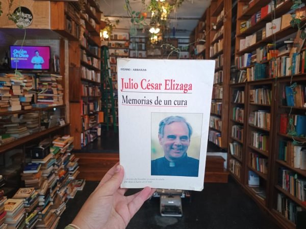 Julio César Elizaga. Memorias De Un Cura.