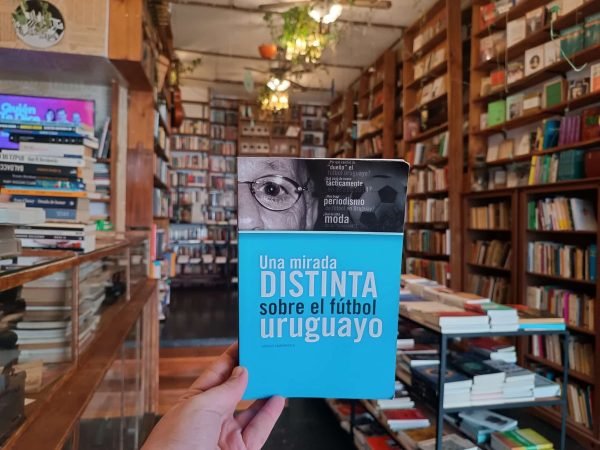 Una Mirada Distinta Sobre El Fútbol Uruguayo. S. Camporeale.