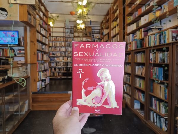 Fármacos Y Sexualidad. Andrés Flores Colombino.